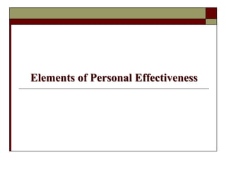 Elements of Personal Effectiveness