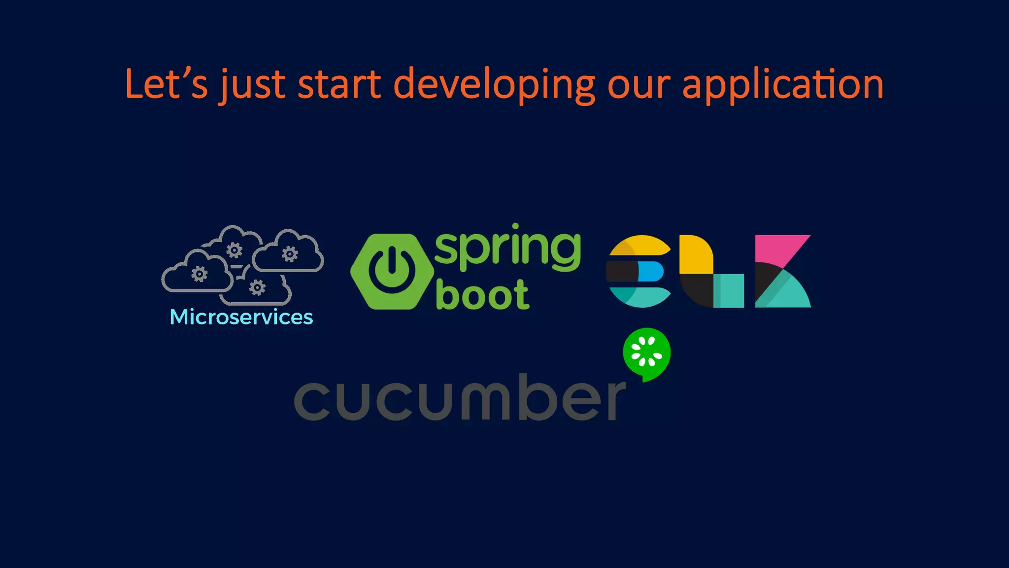 Let’s just start developing our applica4on
 