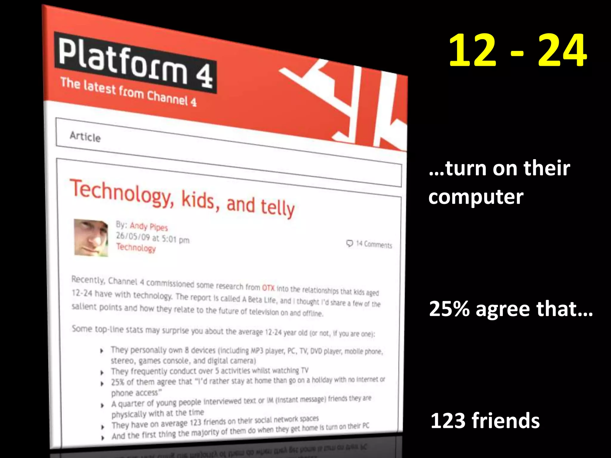 12 - 24…turn on theircomputer25% agree that…123 friends