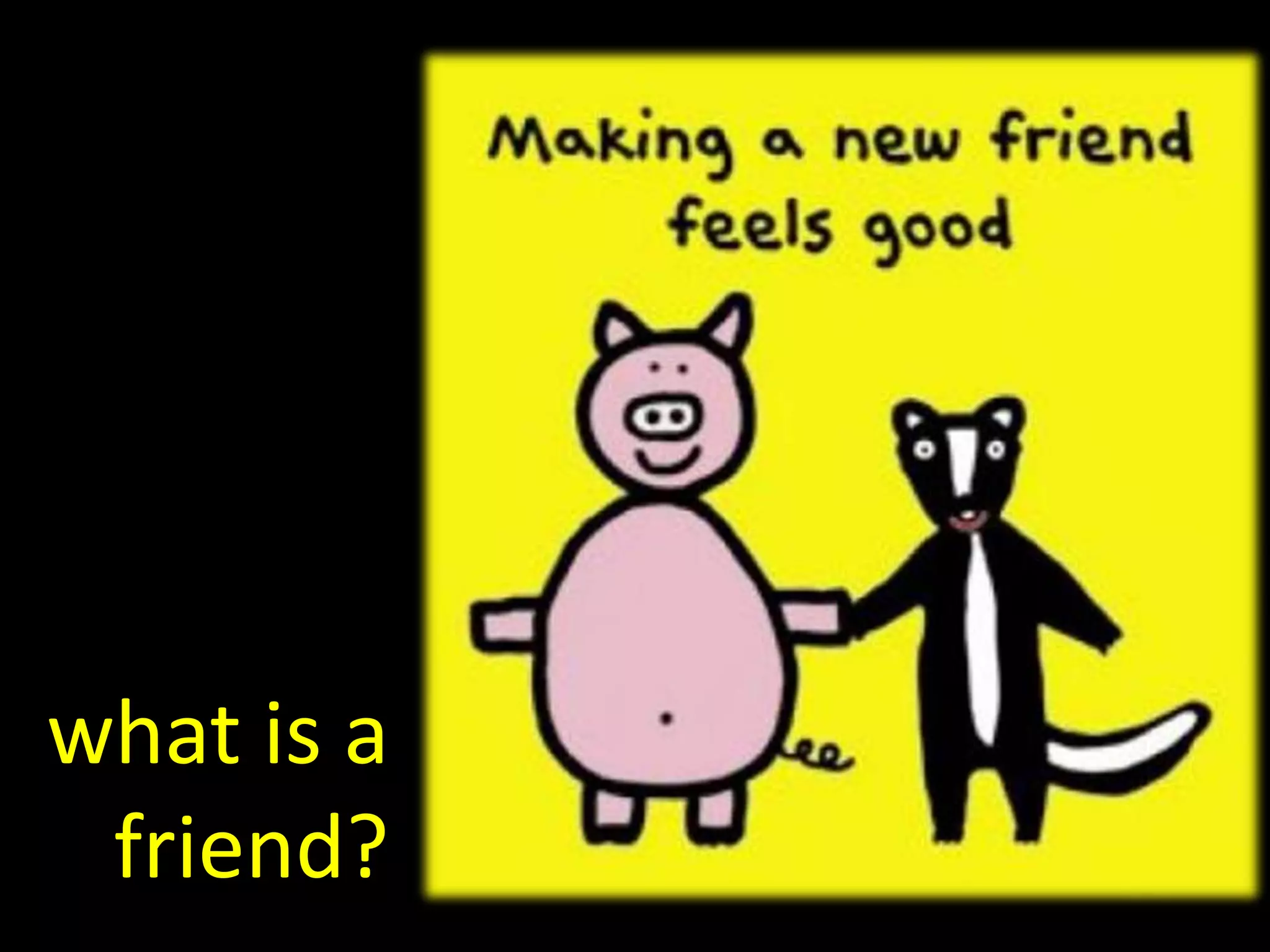 what is a friend?