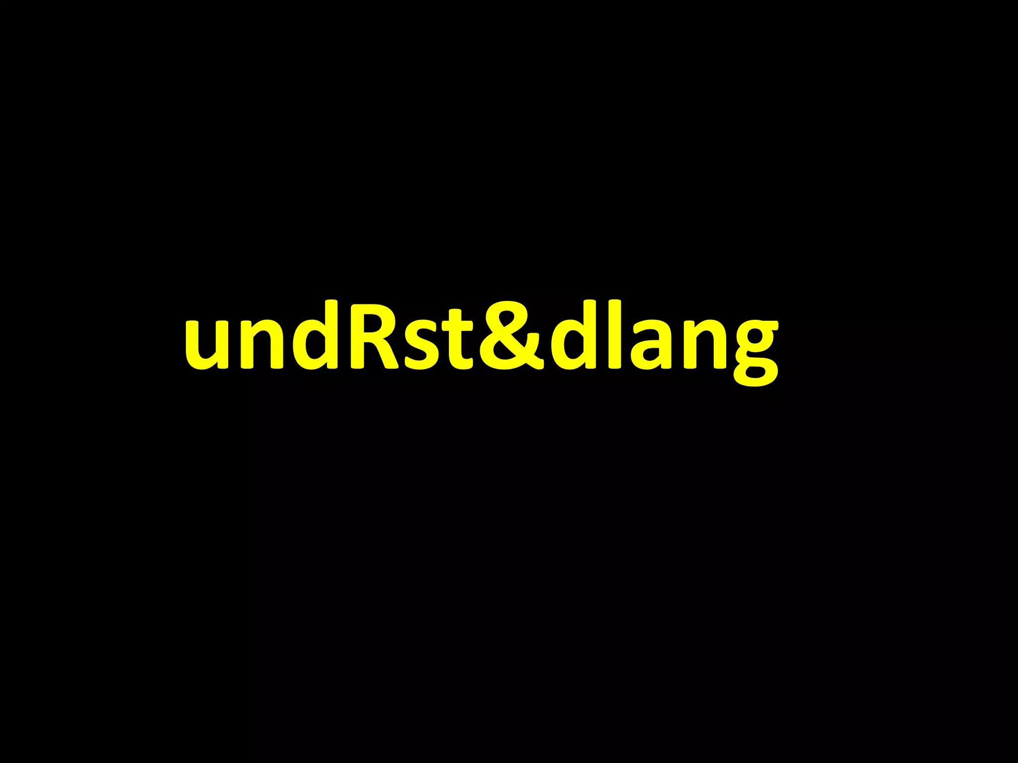 undRst& dlang