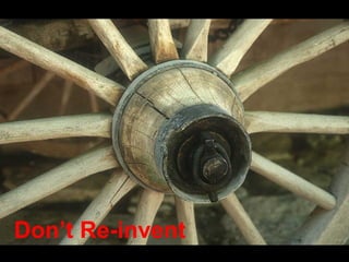 Don’t Re-invent 