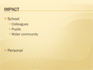 School Colleagues Pupils Wider community Personal 