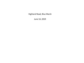 Highland Road, Blue Marsh
June 14, 2019
 