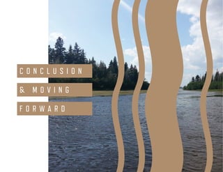Smith’s Landing First Nation ENVIRONMENTAL SCAN68
C O N C L U S I O N
& M O V I N G
F O R W A R D
 