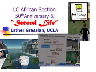 LC African Section 50thAnniversary & “Second Life”Esther Grassian, UCLA 