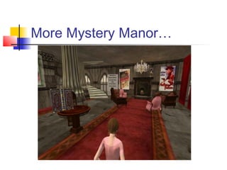 More Mystery Manor…
 
