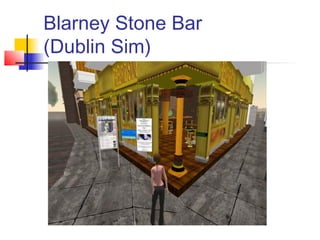 Blarney Stone Bar
(Dublin Sim)
 