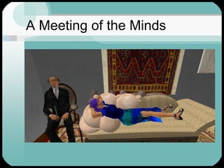 A Meeting of the Minds