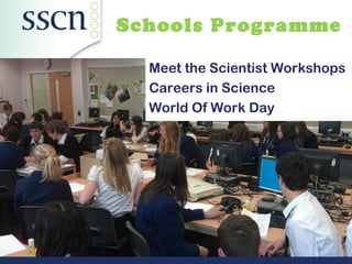 Schools Programme

  Meet the Scientist Workshops
  Careers in Science
  World Of Work Day
 