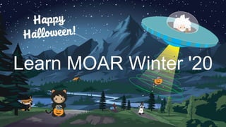 Learn MOAR Winter '20
 