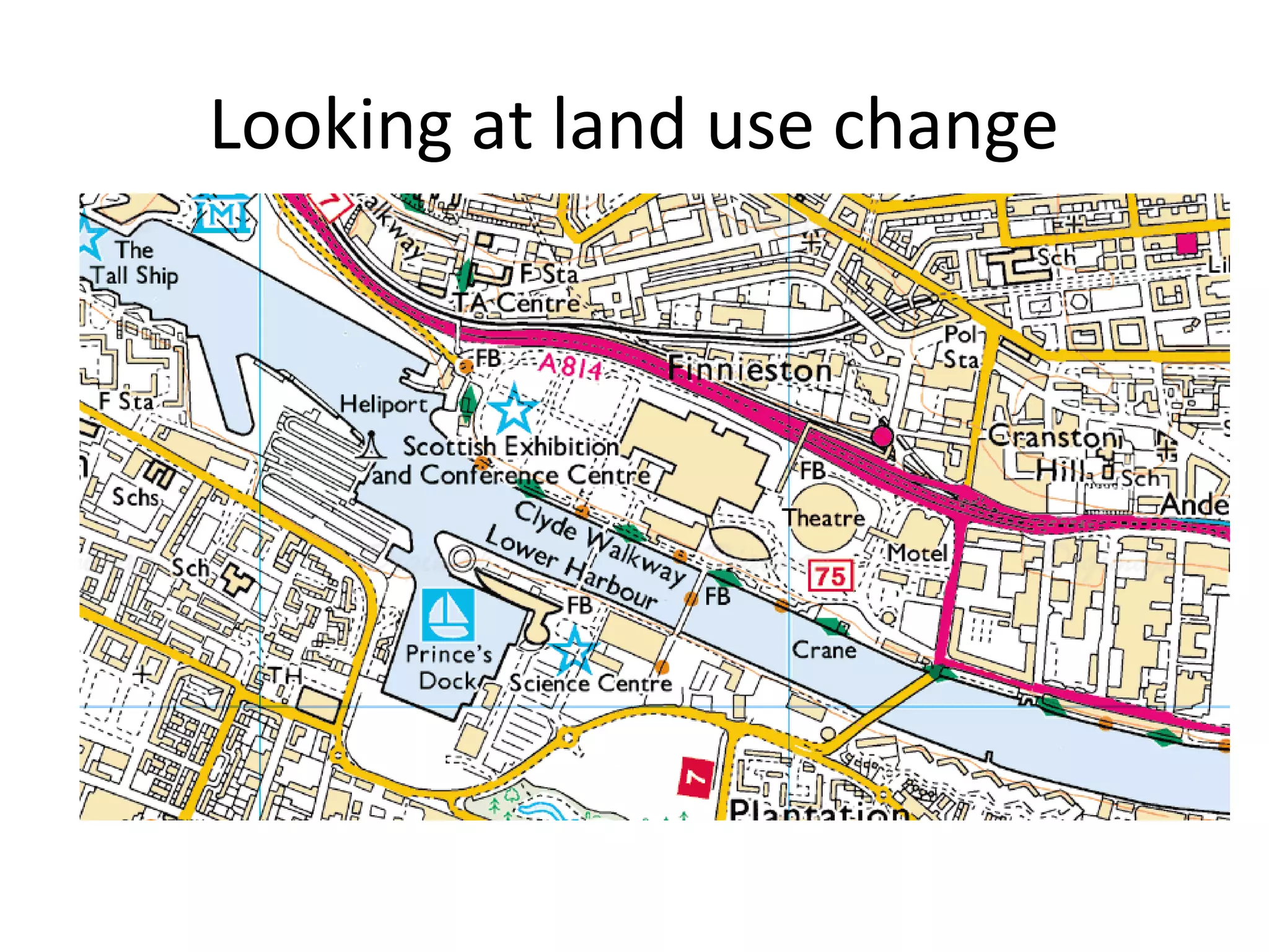 Looking at land use change 
 