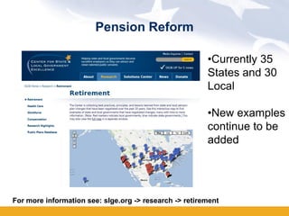 Pension Reform

                                                        •Currently 35
                                                        States and 30
                                                        Local

                                                        •New examples
                                                        continue to be
                                                        added




For more information see: slge.org -> research -> retirement
 