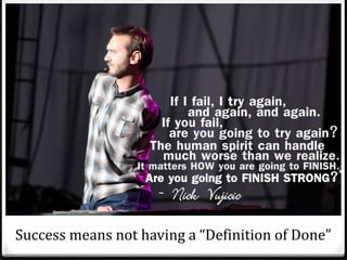 Success means not having a “Definition of Done”