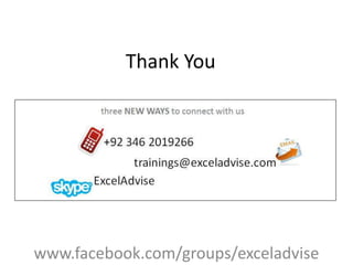 Thank You
www.facebook.com/groups/exceladvise
 