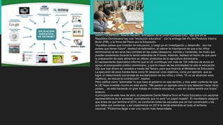 SANTO DOMINGO. Alberto Navarro, embajador de la Unión Europea (UE) , dijo que en la
República Dominicana hay una "revolución educativa" , con la entrega del 4% del Producto Interno
Bruto (PIB), y la firma del Pacto por la Educación.
"Aquellos países que invierten en educación, y luego ya en investigación y desarrollo…son los
países que tienen futuro", destacó el diplomático, al valorar la importancia de que a los niños
dominicanos se les sirva tres comidas en las aulas (desayuno, comida y merienda), de modo que
puedan sostenerse durante la tanda extendida de 8 horas. Además, destacó el hecho de que para
la preparación de esos alimentos se utilicen productos de la agricultura dominicana.
El representante diplomático informó que la UE contribuye con más de 100 millones de euros en
apoyo al presupuesto público dominicano, y que la mayor de las prioridades ha sido la educación.
Dijo que ese dinero se canaliza a través del Tesoro, para que financie al Ministerio de Educación.
La ejecución de esos fondos tiene como fin alcanzar unos objetivos, como por ejemplo, que se
logre un determinado porcentaje de escolarización de los niños y niñas. "Si no se alcanzan esos
objetivos, se reduce la contribución", explicó.
Pero califica como "admirable" lo que hace el gobierno en ese sentido, y dice estar contento de que
la UE haya invertido mucho en este sector. "Me parece un ejemplo para lo que deberían hacer otros
países… se está haciendo un gran trabajo en materia educativa, y eso sin dudas tendrá sus frutos",
sostuvo.
A principios de este mes de abril, el presidente Danilo Medina firmó el Pacto Educativo con sectores
representativos de la sociedad, prometiendo que no será "un papel mojado". El mandatario aseguró
que antes de que termine el 2014, se concluirán todas las escuelas que se han comenzado y las
que faltan por comenzar, y así implementar en 2014 la tanda extendida en todo el territorio
nacional. "Podremos llegar a ser una nación más desarrollada
 