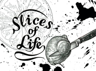 Slices Of Life - Antar Dayal Studio