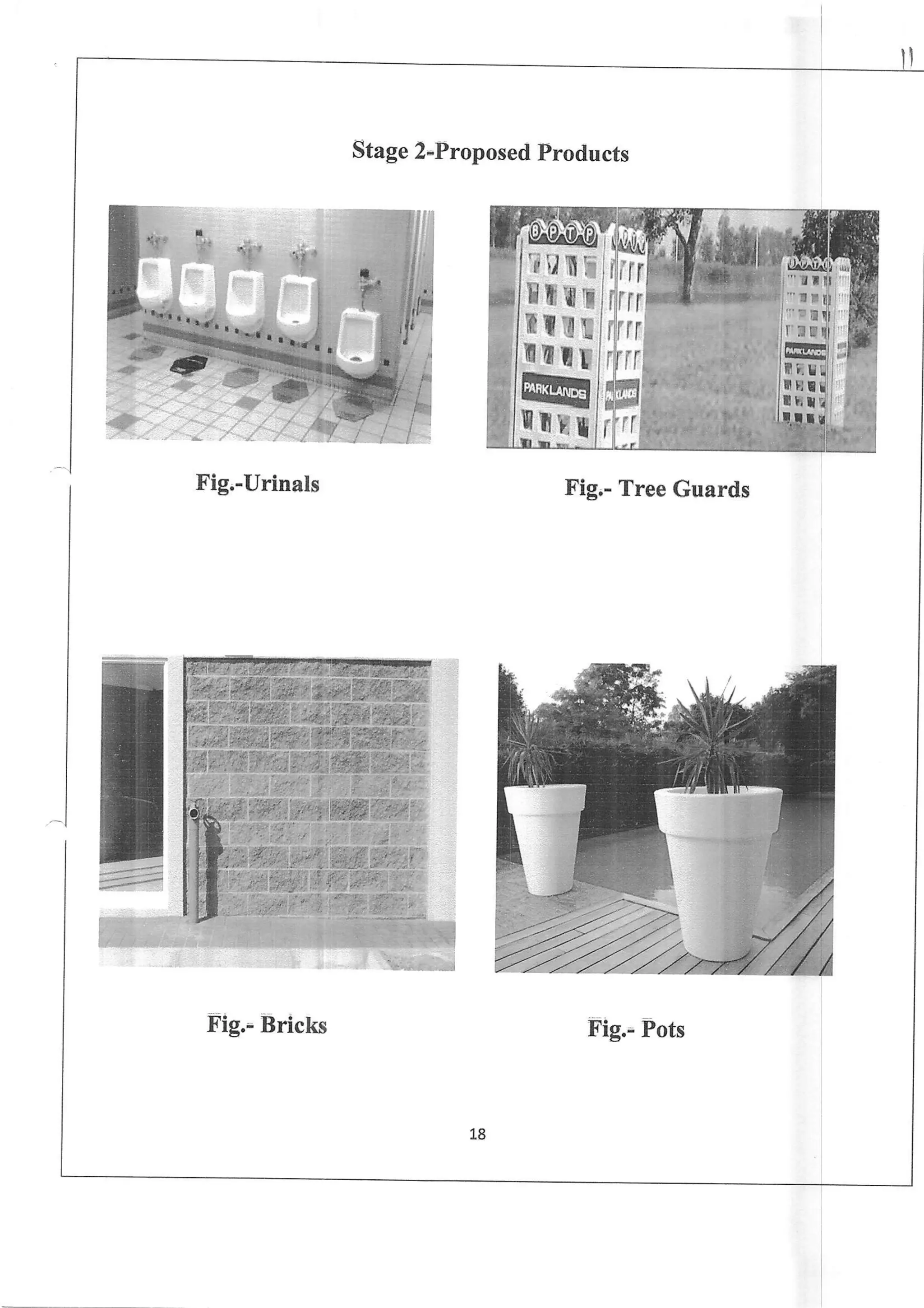 Stage 2-Proposed Products
ll
'lt:tl
i
Fig.-Urinals Fig.- Tree Guards
Fig.- Bricks Fig.- Pots
L8
 