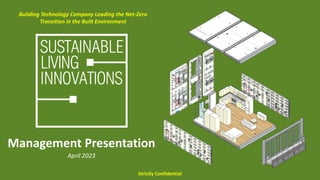 Management Presentation
April 2023
Strictly Confidential
Building Technology Company Leading the Net-Zero
Transition in the Built Environment
 