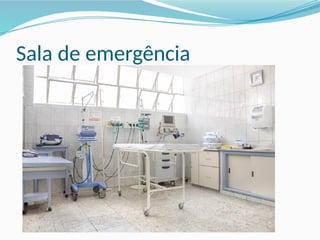 Sala de emergência
 