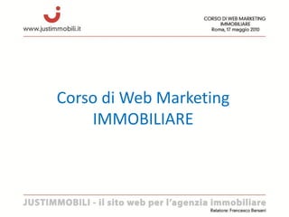 Corso di Web Marketing
    IMMOBILIARE
 