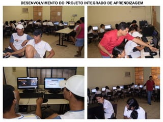 DESENVOLVIMENTO DO PROJETO INTEGRADO DE APRENDIZAGEM
 