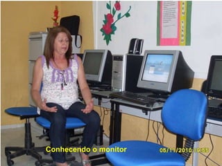 Conhecendo o monitor 