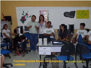Considerações finais do Educador Luziano 