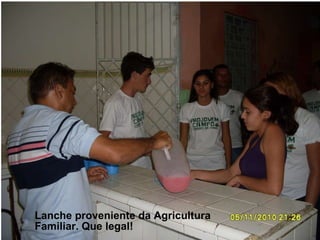 Lanche proveniente da Agricultura Familiar. Que legal! 