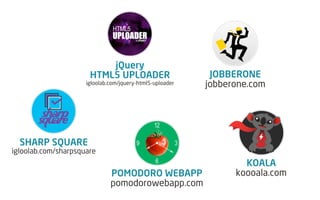 Lago di Garda


                          jQuery
                      HTML5 UPLOADER                       JOBBERONE
                     igloolab.com/jquery-html5-uploader   jobberone.com




  SHARP SQUARE
igloolab.com/sharpsquare
                                                                  KOALA
                              POMODORO WEBAPP                   koooala.com
                              pomodorowebapp.com
 