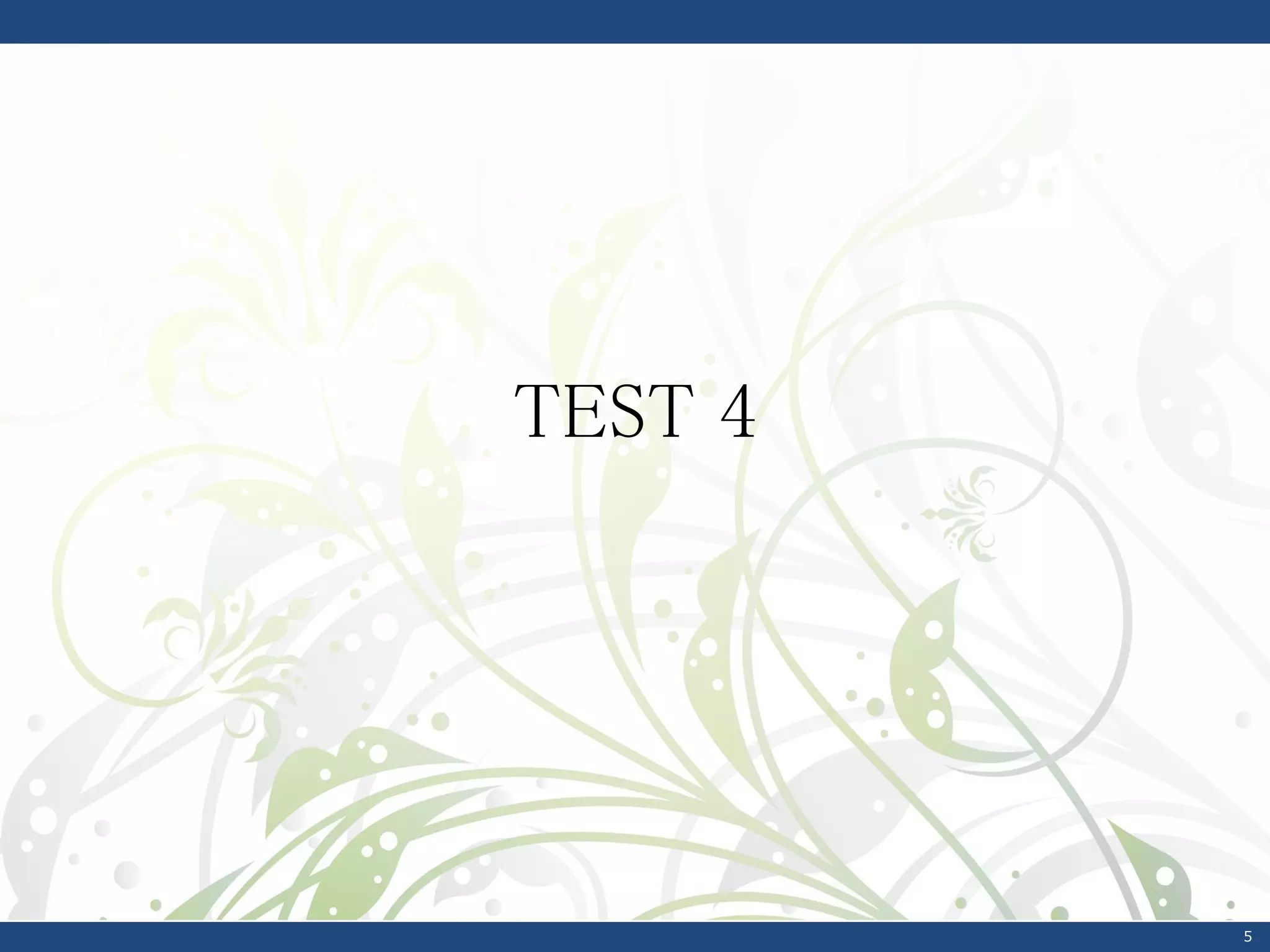 TEST 4




         5
 