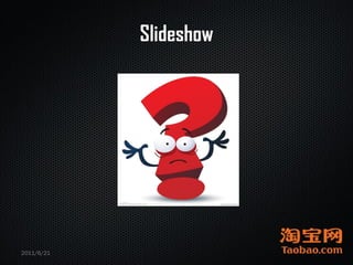 Slideshow




2011/6/21
 