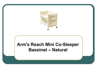 Arm's Reach Mini Co-Sleeper Bassinet – Natural 