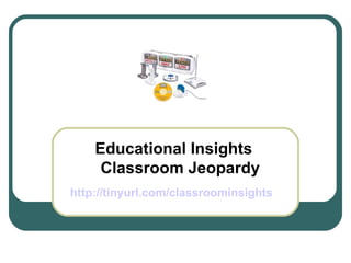Educational Insights Classroom Jeopardy http://tinyurl.com/classroominsights   