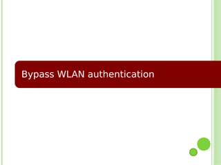 Bypass WLAN authentication
 