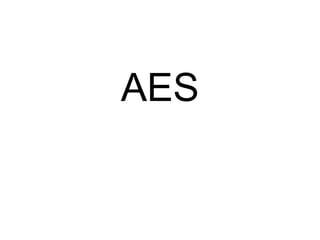 AES
 