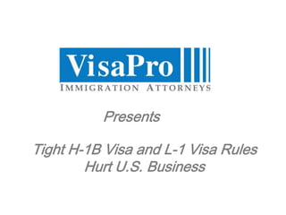 Tight H-1B Visa and L-1 Visa Rules Hurt U.S. Business