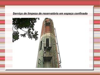 Serviço de limpeza de reservatório em espaço confinado
 