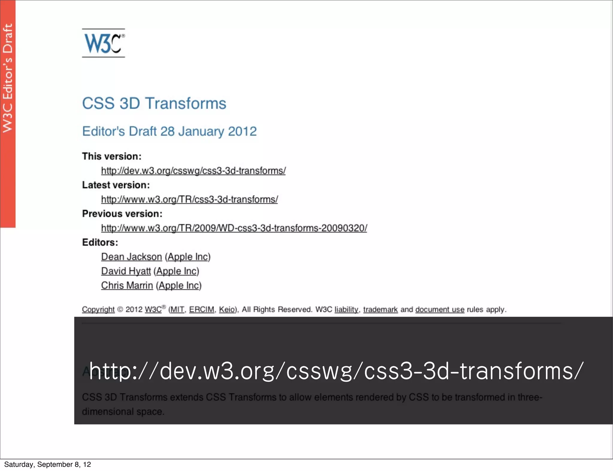 http://dev.w3.org/csswg/css3-3d-transforms/



Saturday, September 8, 12
 
