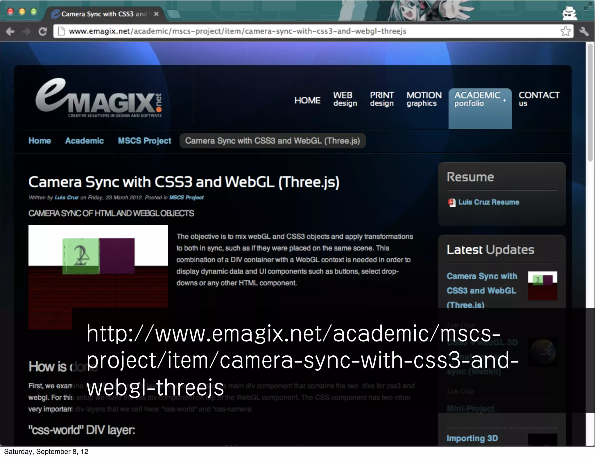 http://www.emagix.net/academic/mscs-
                        project/item/camera-sync-with-css3-and-
                        webgl-threejs

Saturday, September 8, 12
 