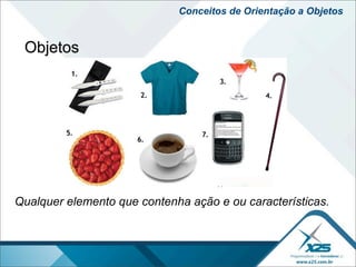 Conceitos de Orientação a Objetos


 Objetos




Qualquer elemento que contenha ação e ou características.
 