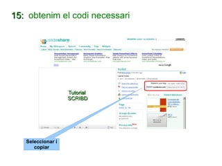15:  obtenim el codi necessari Seleccionar i copiar 