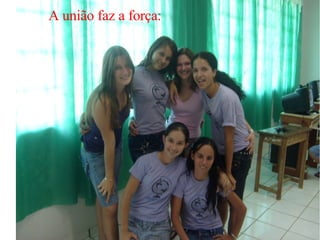 f A união faz a força. 