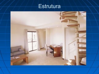 Estrutura
 