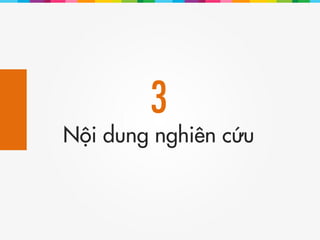 3
Nội dung nghiên cứu
 