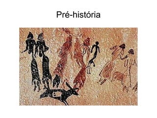 Pré-história
 