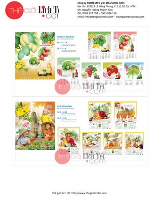 Công ty TNHH MTV Văn Hóa SONG ANH
Địa chỉ: 393/23 Lê Hồng Phong, P.2, Q.10, Tp.HCM
ng
Mr. Nguyễn Hoàng Thanh Tâm
DĐ: 0903 827 098 – 0903 938 118
Email: info@thegioilichtet.com – insonganh@soanco.com

Thế gi lịch tết: http://www.thegioilichtet.com
giới

 