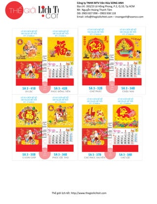 Công ty TNHH MTV Văn Hóa SONG ANH
Địa chỉ: 393/23 Lê Hồng Phong, P.2, Q.10, Tp.HCM
ng
Mr. Nguyễn Hoàng Thanh Tâm
DĐ: 0903 827 098 – 0903 938 118
Email: info@thegioilichtet.com – insonganh@soanco.com

Thế gi lịch tết: http://www.thegioilichtet.com
giới

 