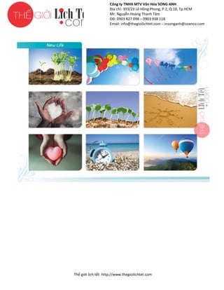 Công ty TNHH MTV Văn Hóa SONG ANH
Địa chỉ: 393/23 Lê Hồng Phong, P.2, Q.10, Tp.HCM
ng
Mr. Nguyễn Hoàng Thanh Tâm
DĐ: 0903 827 098 – 0903 938 118
Email: info@thegioilichtet.com – insonganh@soanco.com

Thế gi lịch tết: http://www.thegioilichtet.com
giới

 