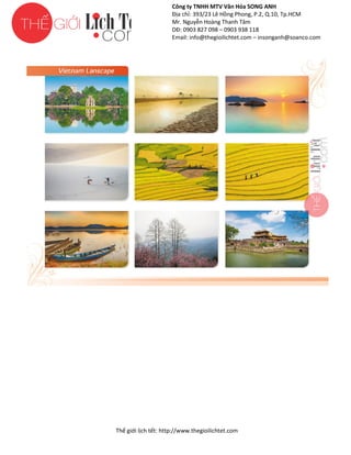 Công ty TNHH MTV Văn Hóa SONG ANH
Địa chỉ: 393/23 Lê Hồng Phong, P.2, Q.10, Tp.HCM
ng
Mr. Nguyễn Hoàng Thanh Tâm
DĐ: 0903 827 098 – 0903 938 118
Email: info@thegioilichtet.com – insonganh@soanco.com

Thế gi lịch tết: http://www.thegioilichtet.com
giới

 